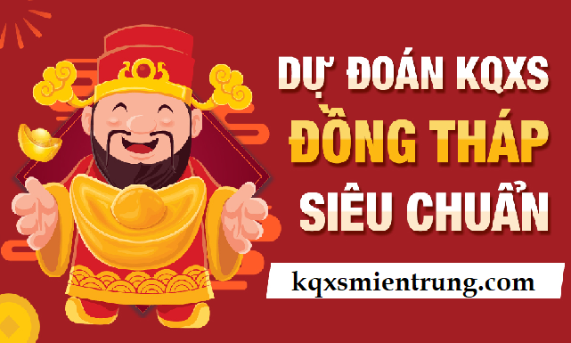 Dự Đoán Kết Quả Xổ Số Kiến Thiết Đồng Tháp