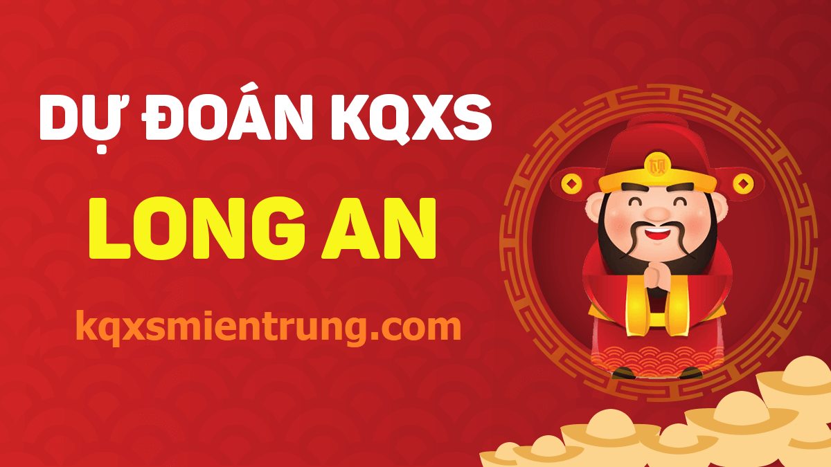 Dự Đoán Kết Quả Xổ số Long An XSLA